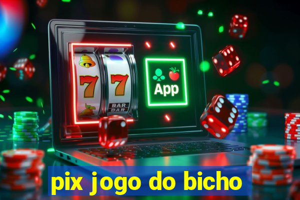 pix jogo do bicho